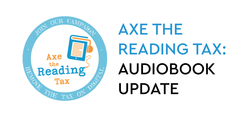 Article cover image: AXE THE READING TAX CAMPAIGN: NOW IT’S THE TURN OF AUDIOBOOKS